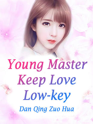Young Master, Keep Love Low-key